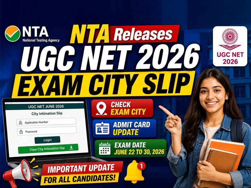 UGC NET June 2026 candidates checking examination updates and city slip details online.